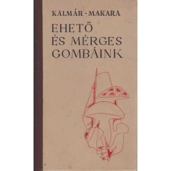 Ehető és mérges gombáink