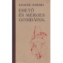Ehető és mérges gombáink