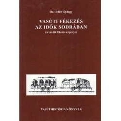 Vasúti fékezés az idők sodrában