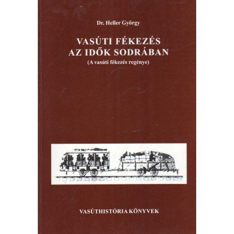 Vasúti fékezés az idők sodrában