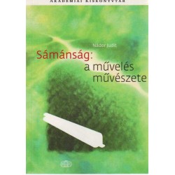 Sámánság: a művelés művészete