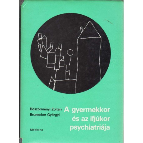 A gyermekkor és az ifjúkor psychiatriája