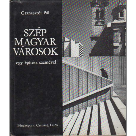 Szép magyar városok egy építész szemével