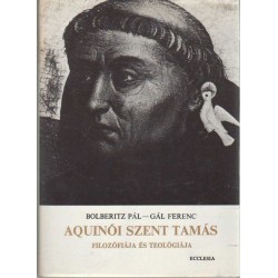 Aquinói Szent Tamás filozófiája és teológiája