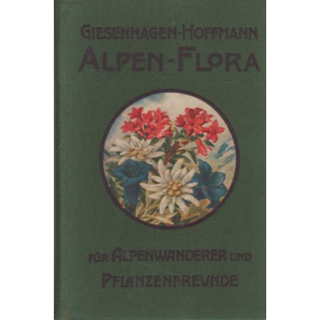 Alpenflora für Alpenwanderer und Pflanzenfreunde