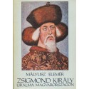 Zsigmond király uralma Magyarországon 1387-1437