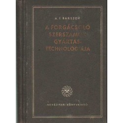 A forgácsolószerszámok gyártástechnológiája