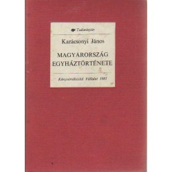 Magyarország egyháztörténete főbb vonásaiban 970-től 1900-ig