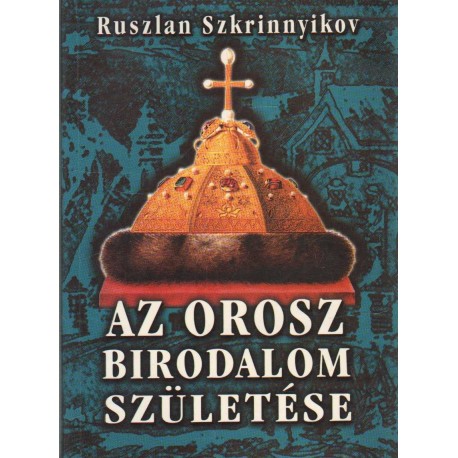 Az orosz birodalom születése