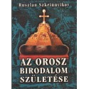 Az orosz birodalom születése