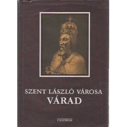 Szent László városa - Várad
