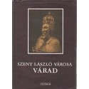 Szent László városa - Várad