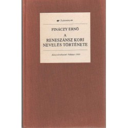 A renaissancekori nevelés története (hasonmás)