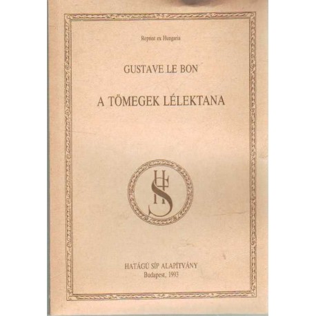 A tömegek lélektana (reprint)