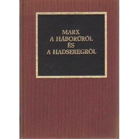 Marx a háborúról és a hadseregről