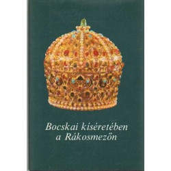 Bocskai kíséretében a Rákosmezőn