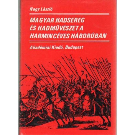 Magyar hadsereg és hadművészet a harmincéves háborúban