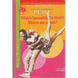 Miért hazudik a férfi? Miért sír a nő?