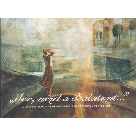 "Jer, nézd a Balatont..."
