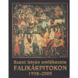 Szent István emlékezete falikárpitokon 1938-2000