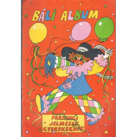 Báli album - Farsangi jelmezek gyerekeknek