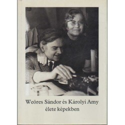 Weöres Sándor és Károlyi Amy élete képekben