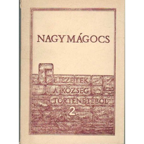 Nagymágocs - Fejezetek a község történetéből 2.