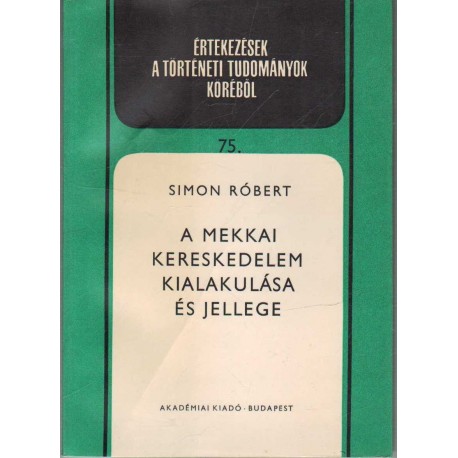 A mekkai kereskedelem kialakulása és jellege