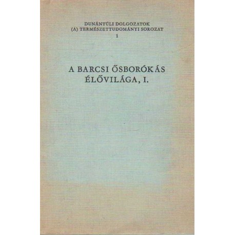 A barcsi ősborókás élővilága I.