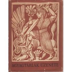 Agyagtáblák üzenete