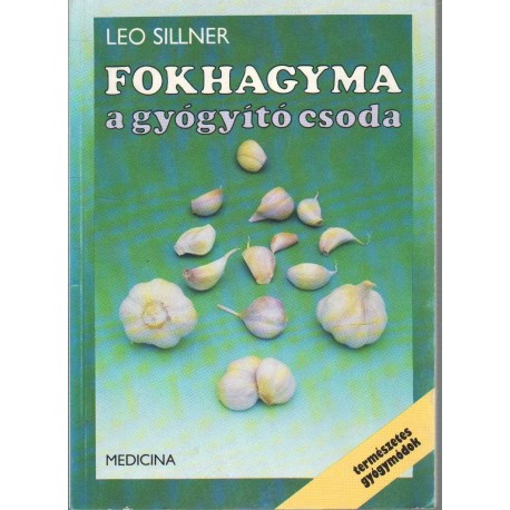 Fokhagyma - a gyógyító csoda