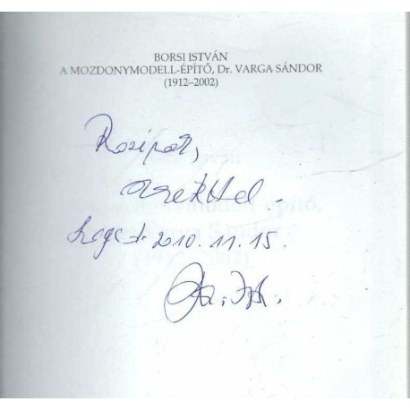 A mozdonymodell-építő, Dr. Varga Sándor (1912-2002) (dedikált)