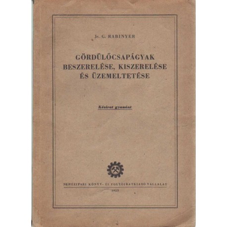 Gördülőcsapágyak beszerelése, kiszerelése és üzemeltetése