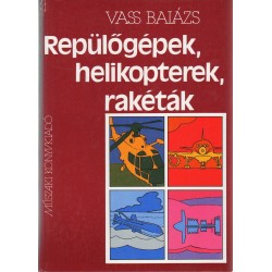 Repülőgépek, helikopterek, rakéták