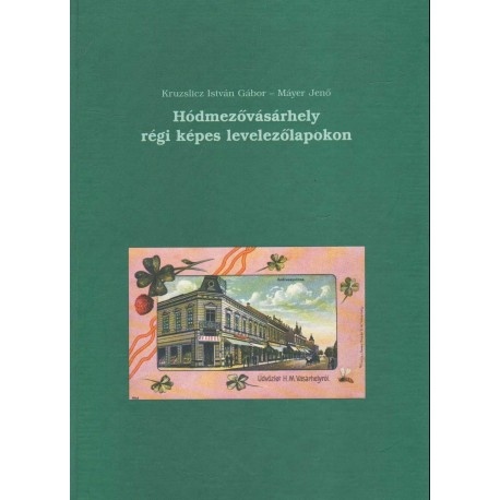 Hódmezővásárhely régi képes levelezőlapokon