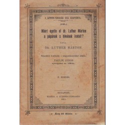 Miért égette el dr. Luther Márton a pápának s híveinek iratait?