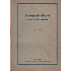 Hidegtechnológiai gyártástervezés III.