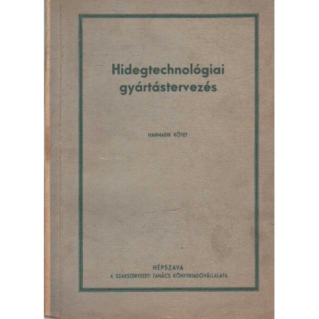 Hidegtechnológiai gyártástervezés III.