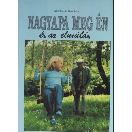 Nagyapa meg én és az elmúlás