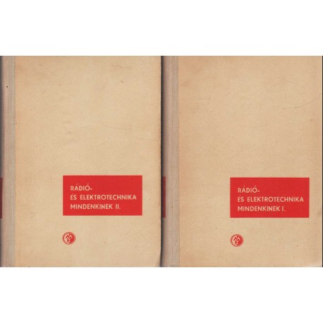 Rádió- és elektrotechnika mindenkinek I-II.