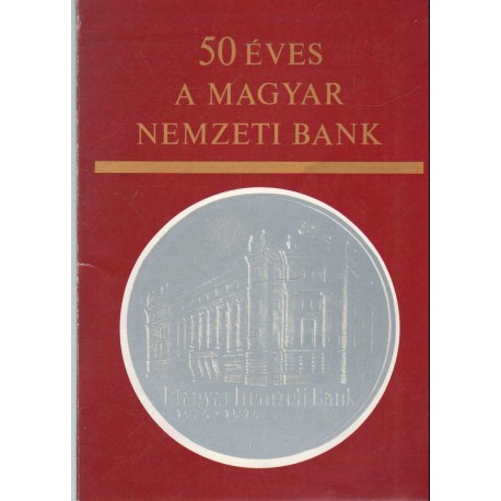 50 éves a Magyar Nemzeti Bank