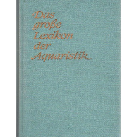 Das große Lexikon der Aquaristik