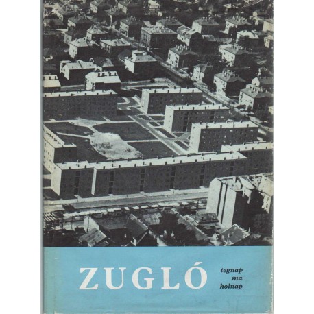 Zugló tegnap és ma