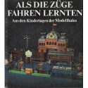 Als die Züge Fahren Lernten