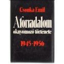 A forradalom oknyomozó története 1945-1956