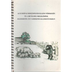 Az európai sertéspestis elleni védekezés és a betegség megelőzése házisertés- és vaddisznó-állományokban