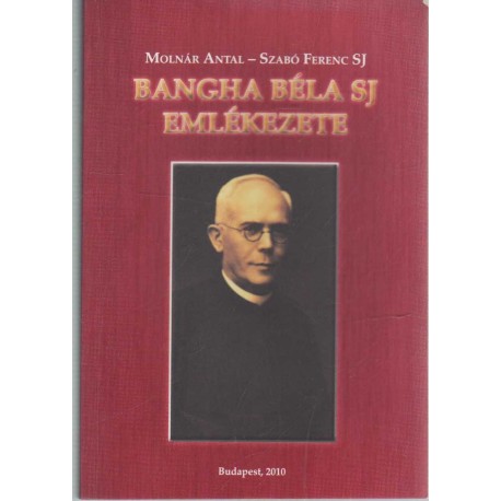 Bangha Béla SJ emlékezete