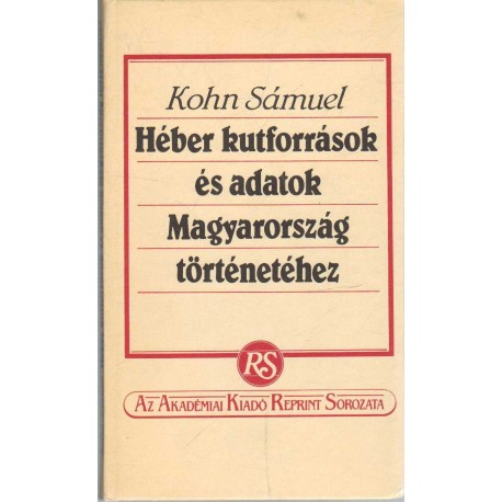 Héber kutforrások és adatok Magyarország történetéhez (reprint)
