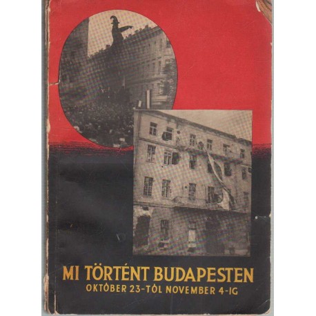 Mi történt Budapesten október 23-tól november 4-ig