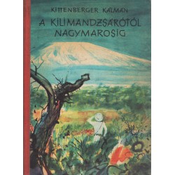 A Kilimandzsárótól Nagymarosig